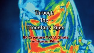 80 Creature P.O.V. Shots in Horror Movies