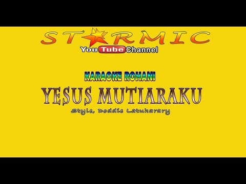 KARAOKE ROHANI|YESUS MUTIARAKU|Doddie Latuharary|STARMIC