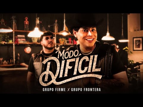 Grupo Frontera x Grupo Firme - MODO DIFÍCIL (Letra)