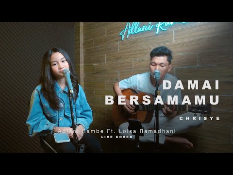DAMAI BERSAMAMU - CHRISYE | Adlani Rambe Ft. Loisa Ramadhani (Live Cover)