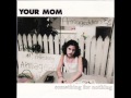 Your Mom - Frank 