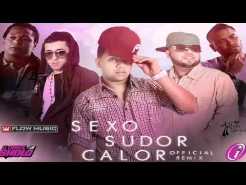 Sexo Sudor y Calor (Official Remix) - Ñejo Dalmata Ft. J Alvarez Zion y Lennox