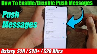 Galaxy S20/S20+: How to Enable/Disable Push Messages