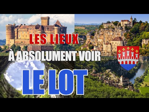 Les lieux à absolument voir : Le Lot (46)