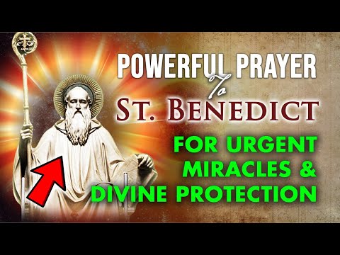 Prayer to St. Benedict for Urgent Protection from Evil, Curses, Vice & Deliverance