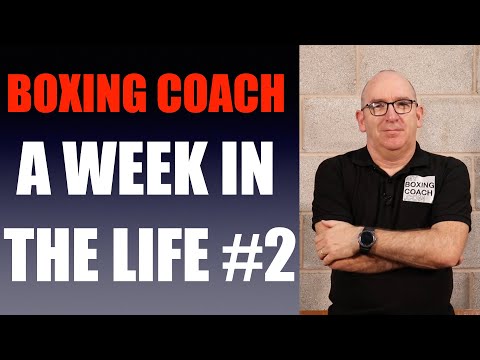 Boxing Coach – A Week in the Life #2