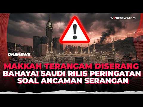 Gempar! Saudi Keluarkan Peringatan Soal Ancaman Serang Makkah | OneNews Update
