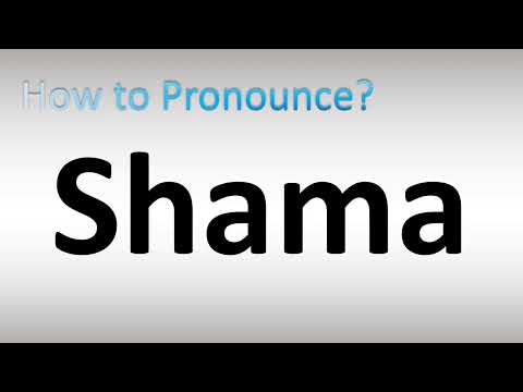 How to Pronounce Shama