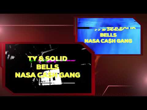 TY & SOLID[NASA CA$H GANG] presents "Bells"