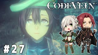 【CODE VEIN】死にながらも前に進め【女性実況】＃27