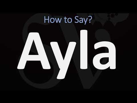 How to Pronounce Ayla? (CORRECTLY)