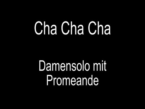 Cha Cha Damensolo mit Promenade -  Einsteiger
