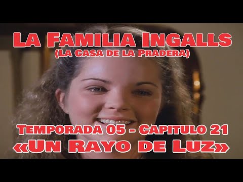 La Familia Ingalls T05-E21 - 1/6 (La Casa de la Pradera) Latino HD «Un Rayo de Luz»