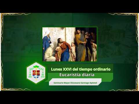 Eucaristía: Lunes de la XXVI semana del tiempo ordinario . Diócesis de Santiago de Veraguas.