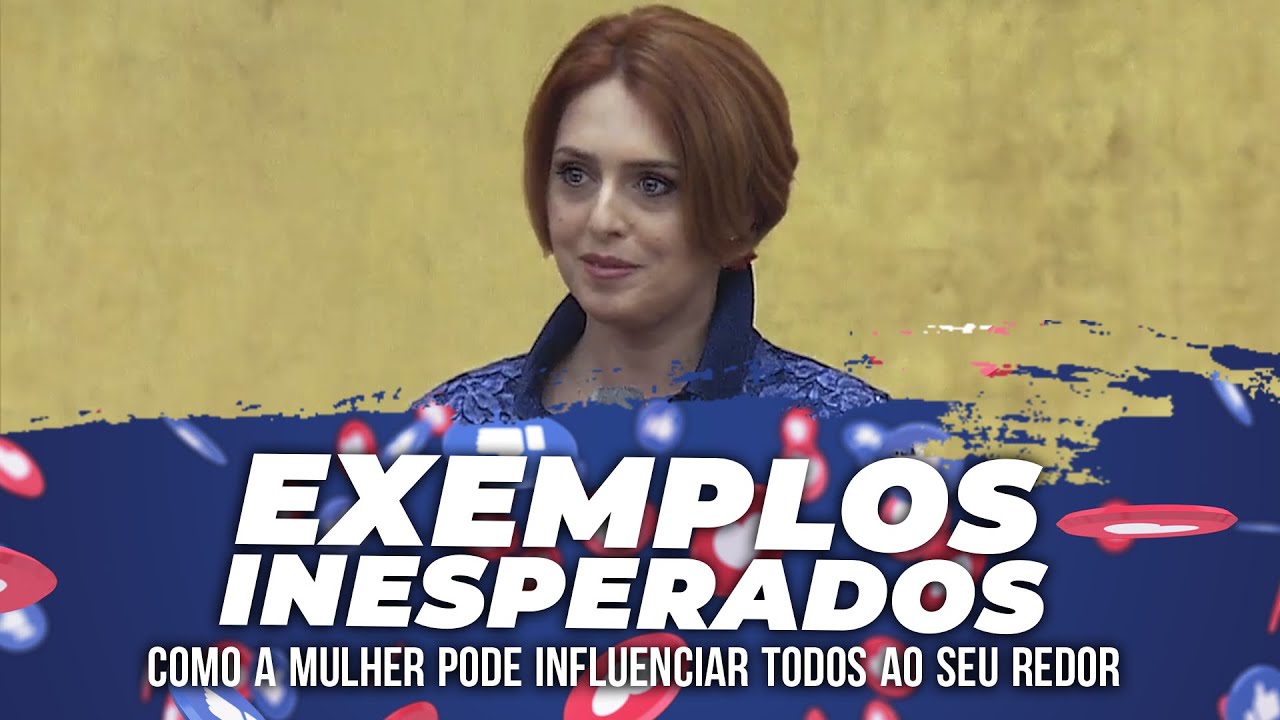 EXEMPLOS INESPERADOS: como a mulher pode influenciar todos ao seu redor