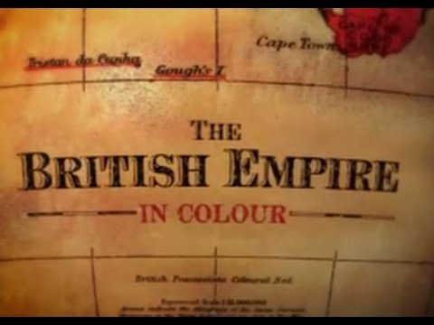 The British Empire in Colour 1/3 [Part 1]