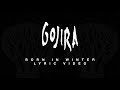 Gojira - Born In Winter (LYRIC VIDEO)