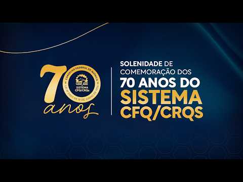 Solenidade de celebração dos 70 anos do Sistema CFQ/CRQs