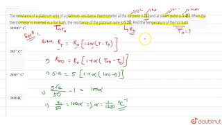 The resistance of a platinum wire of a platinum resistance thermometer at the ice point is