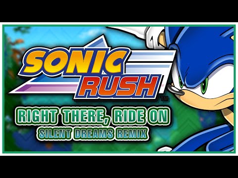 Sonic Rush - Right There, Ride On | Silent Dreams Remix