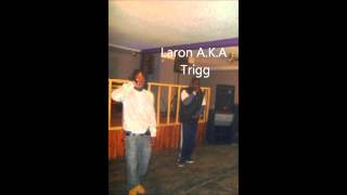 Laron A.K.A Trigg-You And I