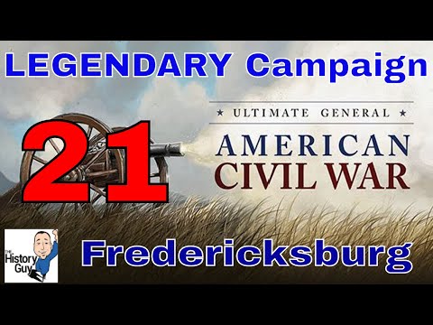 FREDERICKSBURG (Take One) - Ultimate General Civil War - Union Legendary Campaign - 21
