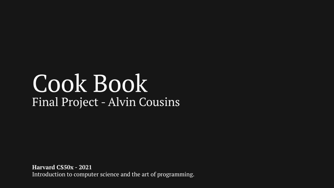 CS50x 2021 Final Project - Cook Book