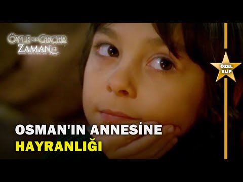 Osman'ın Annesine Hayranlığı! - Öyle Bir Geçer Zaman Ki Özel Klip