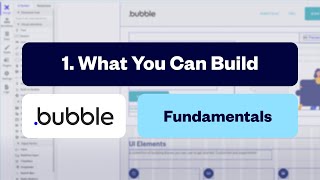 What You Can Build With No Code - Bubble Fundamentals: Lesson 1