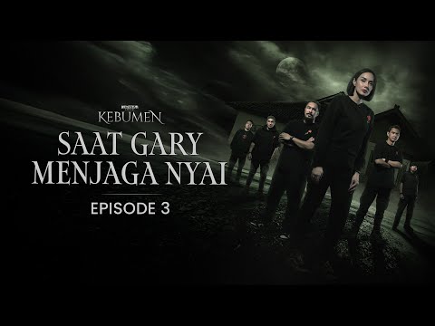 Saat Gary Menjaga Nyai | SPECIAL KEBUMEN EP.3