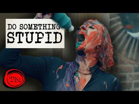 Do Something Stupid | Full Task