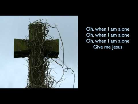 Give Me Jesus - All Sons And Daughters