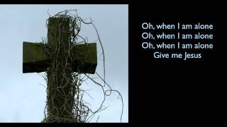 Give Me Jesus by All Sons and Daughters lyrics