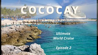 Ultimate World Cruise, episode 2, Cococay Bahamas