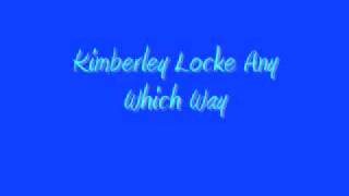 Kimberley Locke Any Which Way