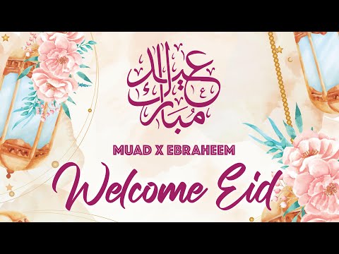 Muad X Ebraheem - Welcome Eid (Vocals Only)
