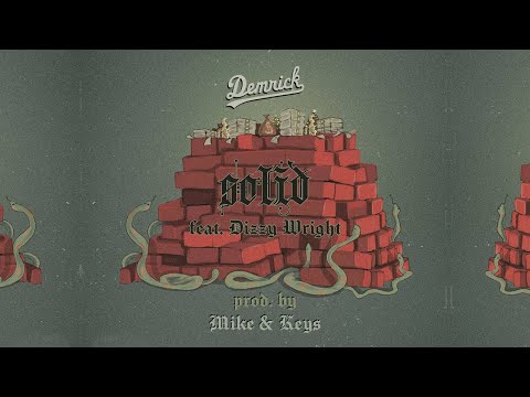 DEMRICK - SOLID FT. DIZZY WRIGHT (PROD. BY MIKE & KEYS) [OFFICIAL AUDIO]