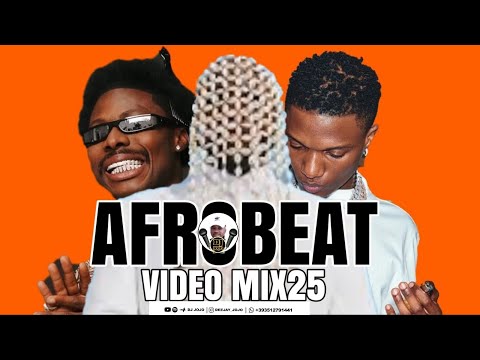 TOP NAIJA 2025 AFROBEAT VIDEO MIX | AFROBEATS 2025 | AMAPIANO 2025 | DJ JOJO VIDEO MIX 2025