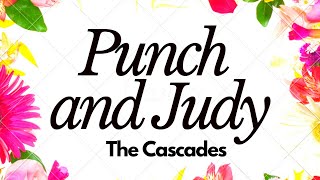 Punch And Judy - The Cascades | Lyrics