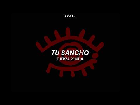 Fuerza Regida - TU SANCHO (Letra/Lyrics)