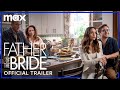 Father of the Bride | Official Trailer | Max