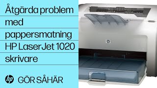 Åtgärda problem med pappersmatning -- HP LaserJet 1020 skrivare