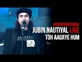 Toh Aagaye Hum (Live 2021) - Jubin Nautiyal | #JubinForChamoli | Mithoon