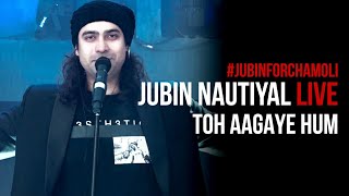 Toh Aagaye Hum (Live 2021) - Jubin Nautiyal  #Jubi