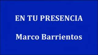 EN TU PRESENCIA -  Marco Barrientos