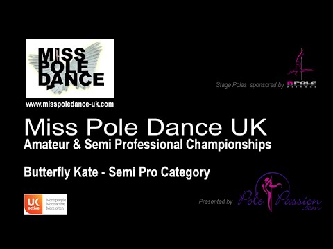 Miss Pole Dance UK 2016 -  Butterfly Kate Semi-Pro Student Championships