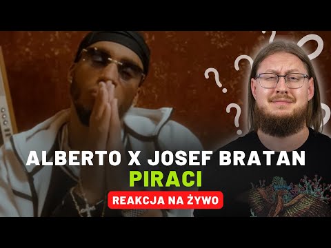 Alberto x Josef Bratan "PIRACI" | REAKCJA NA ŻYWO 🔴