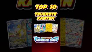 Die 10 TEUERSTEN Karten aus Wachsendes Chaos! 🤯💸 #pokemon #pokemontcg #pokemonkarten