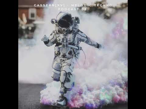 CASSERN [XV] - Melodic Techno Podcast 02