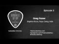 Greg Fraser Interview (Brighton Rock, Fraze Gang, Helix) - The Double Stop Podcast Ep. 3 - Brian Sword Greg Fraser Interview (Brighton Rock, Fraze Gang, Helix) - The Double Stop Podcast Ep. 3